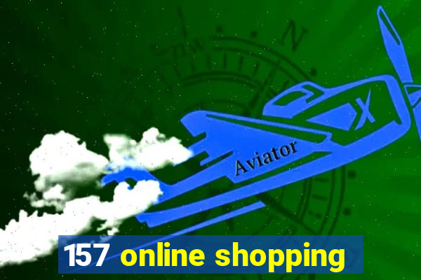 157 online shopping